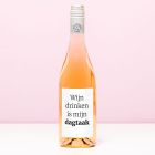 Wijnfles Wijn Drinken Is Mijn Dagtaak - Rosé (Blush Rosé)